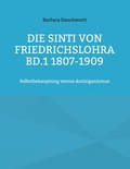 Cover: Die Sinti von Friedrichslohra Bd.1 1807-1909 - BoD - Books on Demand