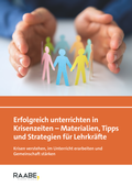Cover: Erfolgreich unterrichten in Krisenzeiten - Materialien, Tipps und Strategien f&uuml;r Lehrkr&auml;fte - Raabe