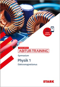 Abbildung von: STARK Physik 1 - Abitur-Training - Elektromagnetismus - Stark Verlag