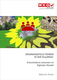 Abbildung von: Spannungsfeld Führen in der PolyKrise - Service-GmbH der Wirtschaftskammer Österreich