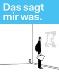 Cover: Das sagt mir was. - Weserburg Museum f&uuml;r moderne Kunst