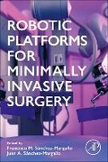 Cover: Robotic Platforms for Minimally Invasive Surgery - Academic Press