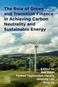 Cover: The Role of Green and Transition Finance in Achieving Carbon Neutrality and Sustainable Energy - Elsevier