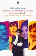 Cover: What We Talk About When We Talk About Anne Frank - Faber & Faber