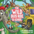 Cover: The Wild Bus Ride to School - Publicious Pty Ltd