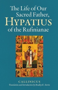 Enlarge image Cover: The Life of Our Sacred Father, Hypatius of the Rufinianae - Liturgical Press