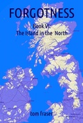 Cover: Forgotness Book 6: The Island in the North - Tom Fraser
