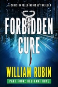 Cover: Forbidden Cure Part Four: Hesitant Hope (Ravello Medical Thrillers, #9) - William Rubin