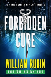 Enlarge image Cover: Forbidden Cure Part Four: Hesitant Hope (Ravello Medical Thrillers, #9) - William Rubin