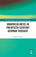 Cover: Unworldliness in Twentieth Century German Thought - Routledge