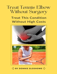 Abbildung von: Treat Tennis Elbow Without Surgery - Lulu.com