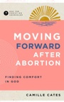 Cover: Moving Forward after Abortion - New Growth Press