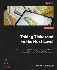 Abbildung von: Taking Tinkercad to the Next Level - Packt Publishing