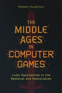 Enlarge image Cover: Middle Ages in Computer Games - Boydell & Brewer Ltd