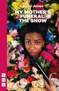 Cover: My Mother's Funeral: The Show - Nick Hern Books
