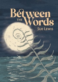 Enlarge image Cover: Between the Words - Cinnamon Press
