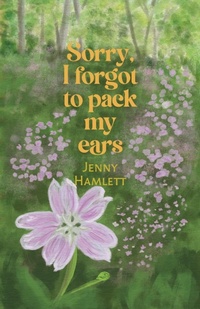 Abbildung von: Sorry, I forgot to pack my ears - Cinnamon Press