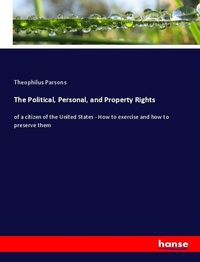 Enlarge image Cover: The Political, Personal, and Property Rights - Hansebooks