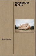 Cover: Simon Starling. A Houseboat for Ho - K&ouml;nig, Walther