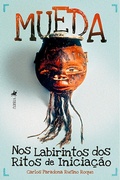 Cover: Mueda, Nos Labirintos dos Ritos de Iniciac&cedil;a~o - Viseu