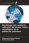 Cover: Morfolog&iacute;a del conducto radicular del primer molar mandibular en la poblaci&oacute;n pakistan&iacute; - Ediciones Nuestro Conocimiento