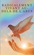 Cover: Radicalement Vivant Au-del? de l'Abus - Lisa Cooney