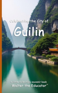 Abbildung von: Celebrating the City of Guilin - Silent King Books