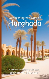 Abbildung von: Celebrating the City of Hurghada - Silent King Books