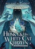 Cover: The Husky and His White Cat Shizun: Erha He Ta De Bai Mao Shizun (Novel) Vol. 8 - Seven Seas Entertainment, LLC
