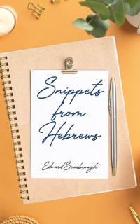 Abbildung von: Snippets from Hebrews - Christian Faith Publishing, Inc.