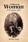 Cover: Wilderness Woman - Christian Faith Publishing, Inc.