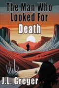 Cover: The Man Who Looked for Death - Bug Press