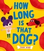 Cover: How Long is that Dog? - HarperCollins