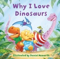 Cover: Why I Love Dinosaurs - HarperCollins
