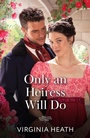 Cover: Only An Heiress Will Do - HarperCollins