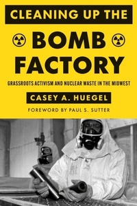 Abbildung von: Cleaning Up the Bomb Factory - University of Washington Press