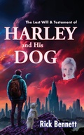 Cover: The Last Will & Testament of HARLEY and His DOG - Destroying Angel Press