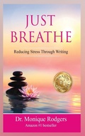 Cover: Just Breathe Reducing Stress Through Writing - IngramSpark