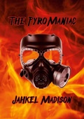 Cover: The PyroManiac - Lulu.com
