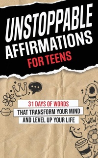 Enlarge image Cover: Unstoppable Affirmations for Teens - Let