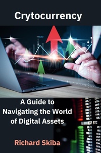 Enlarge image Cover: Cryptocurrency: A Guide to Navigating the World of Digital Assets - Richard Skiba