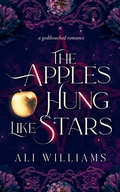 Cover: The Apples Hung Like Stars - Claficionado Press Ltd