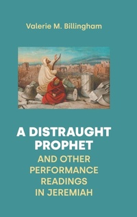 Enlarge image Cover: A Distraught Prophet and Other Performance Readings in Jeremiah - Sheffield Phoenix Press Ltd