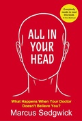 Cover: All In Your Head: What Happens When Your Doctor Doesn't Believe You? - Bennion Kearny