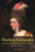 Cover: Duchess Georgiana: Georgian Britain's Most Popular Woman, A New Study - Bennion Kearny