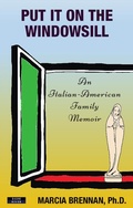Cover: Put It On The Windowsill: An Italian-American Family Memoir - Bennion Kearny
