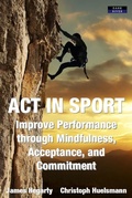 Cover: ACT in Sport: Improve Performance through Mindfulness, Acceptance, and Commitment - Bennion Kearny