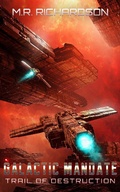 Cover: Galactic Mandate: Trail of Destruction - MR Richardson