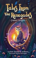 Cover: Tales From the Renegades: Forest Origins - Rachel N. Andrews