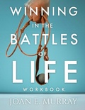 Cover: Winning In The Battles Of Life Workbook - Joan Murray Ministries